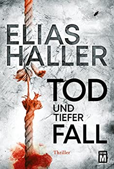 Tod und tiefer Fall von Elias Haller