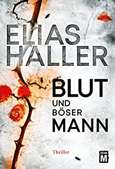 Blut und böser Mann von Elias Haller