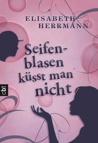 Seifenblasen küsst man nicht von Elisabeth Herrmann
