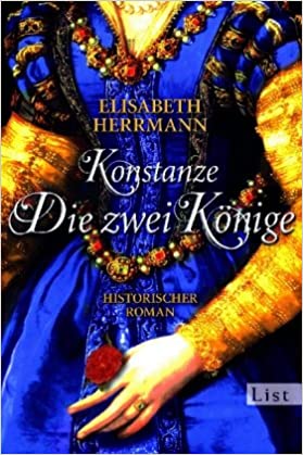 Konstanze. Die zwei Könige von Elisabeth Herrmann