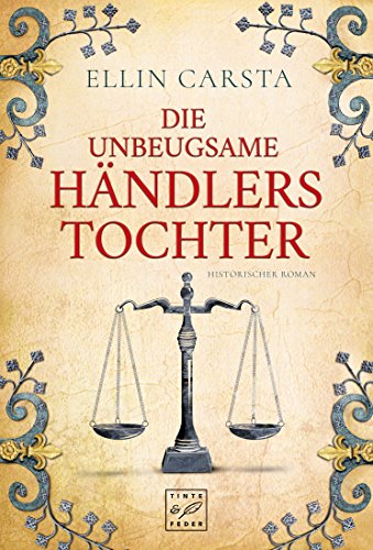 Ellin Carsta: Die unbeugsame Händlerstochter Die unbeugsame Händlerstochter von Ellin Carsta