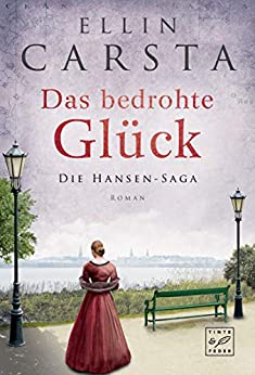 Das bedrohte Glück von Ellin Carsta