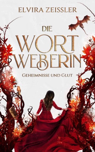 Elvira Zeißler: Geheimnisse und Glut Geheimnisse und Glut von Elvira Zeißler