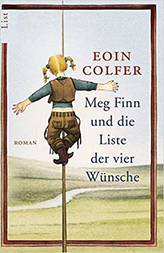 Meg Finn und die Liste der vier Wünsche von Eoin Colfer