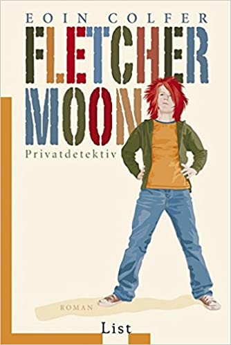 Fletcher Moon – Privatdetektiv von Eoin Colfer