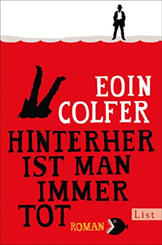 Eoin Colfer: Hinterher ist man immer tot Hinterher ist man immer tot von Eoin Colfer