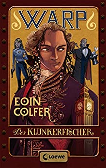 Eoin Colfer: WARP – Der Klunkerfischer WARP – Der Klunkerfischer von Eoin Colfer