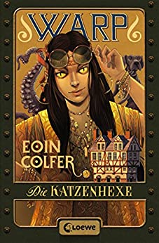 Eoin Colfer: WARP – Die Katzenhexe WARP – Die Katzenhexe von Eoin Colfer
