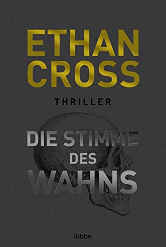 Die Stimme des Wahns von Ethan Cross