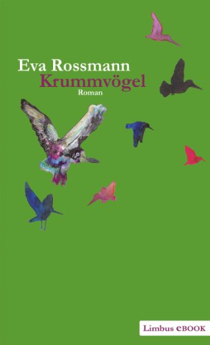 Eva Rossmann: Krummvögel Krummvögel von Eva Rossmann