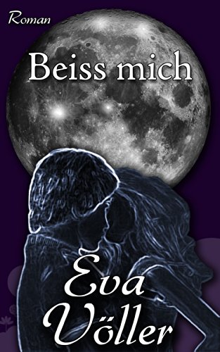 Eva Völler: Beiss mich