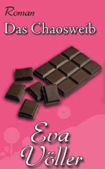 Das Chaosweib von Eva Völler