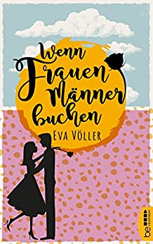 Wenn Frauen Männer buchen von Eva Völler