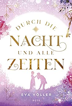 Durch die Nacht und alle Zeiten von Eva Völler