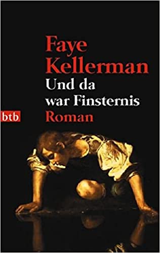 Und da war Finsternis von Faye Kellerman