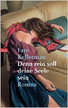 Faye Kellerman: Denn rein soll deine Seele sein