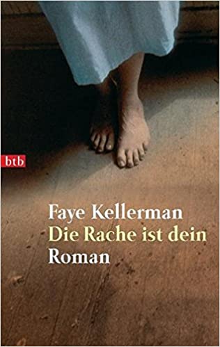 Die Rache ist dein von Faye Kellerman