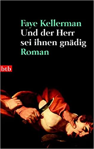 Faye Kellerman: Und der Herr sei ihnen gnädig