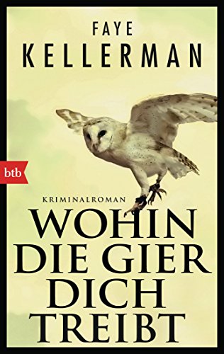 Wohin die Gier dich treibt von Faye Kellerman
