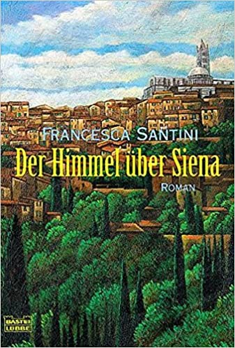 Der Himmel über Siena von Francesca Santini