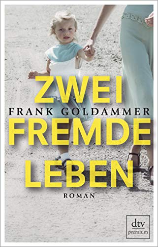Zwei fremde Leben von Frank Goldammer