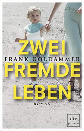 Zwei fremde Leben von Frank Goldammer