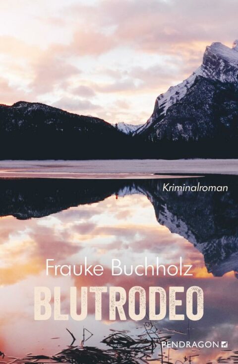 Frauke Buchholz: Blutrodeo Blutrodeo von Frauke Buchholz