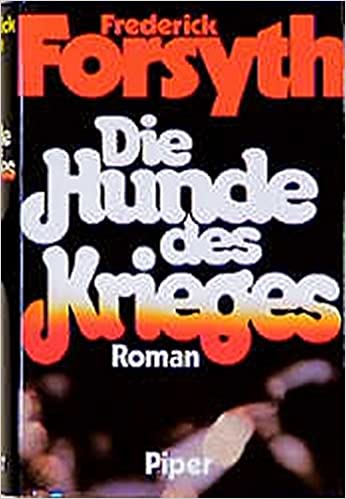 Die Hunde des Krieges von Frederick Forsyth