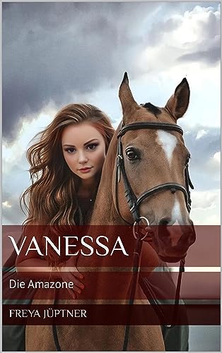 Vanessa : Die Amazone von Freya Jüptner