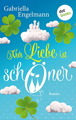 Gabriella Engelmann: Nur Liebe ist schöner