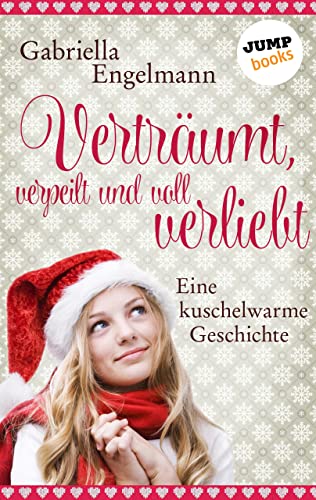 Verträumt, verpeilt und voll verliebt von Gabriella Engelmann