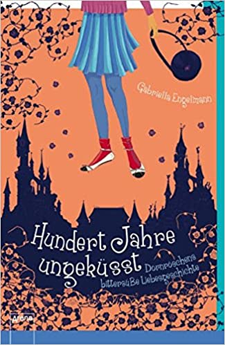 Hundert Jahre ungeküsst von Gabriella Engelmann