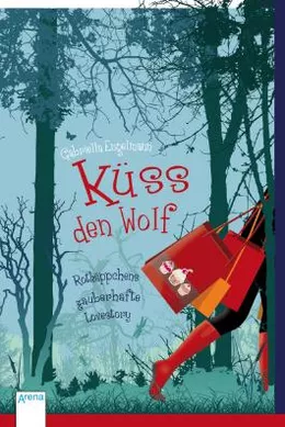 Gabriella Engelmann: Küss den Wolf