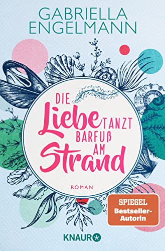 Die Liebe tanzt barfuß am Strand von Gabriella Engelmann
