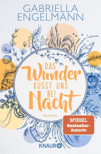 Das Wunder küsst uns bei Nacht von Gabriella Engelmann