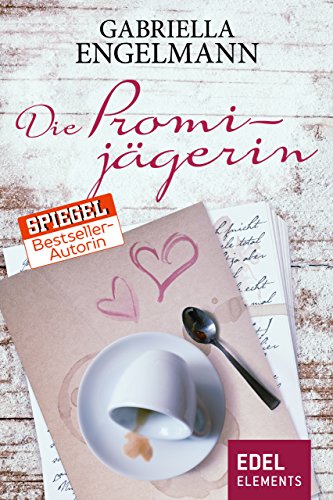Die Promijägerin von Gabriella Engelmann