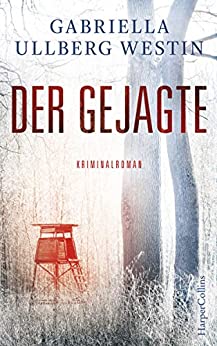 Der Gejagte von Gabriella Ullberg Westin