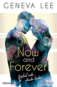Geneva Lee: Now and Forever - Weil ich dich liebe