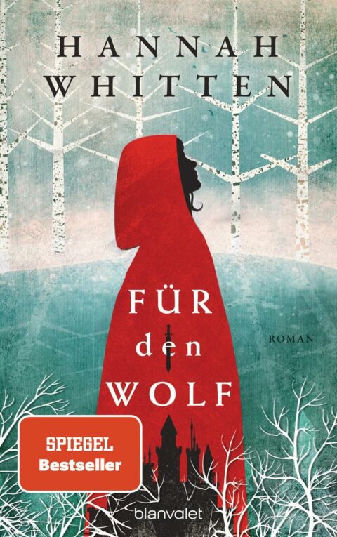 Hannah Whitten: Für den Wolf Für den Wolf von Hannah Whitten