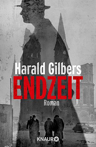 Harald Gilbers: Endzeit