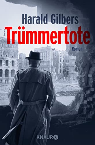 Trümmertote von Harald Gilbers