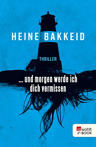 … und morgen werde ich dich vermissen von Heine Bakkeid