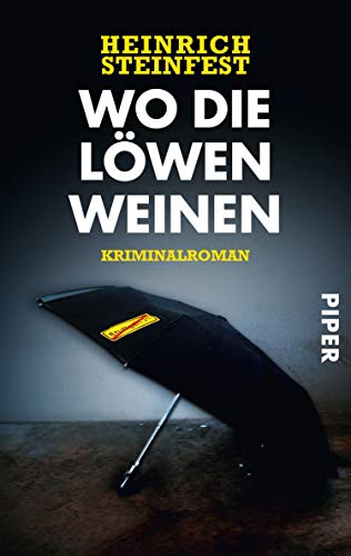 Wo die Löwen weinen von Heinrich Steinfest