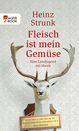 Fleisch ist mein Gemüse von Heinz Strunk