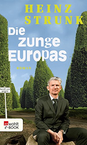 Die Zunge Europas von Heinz Strunk