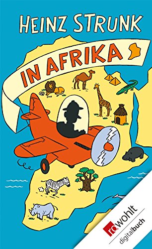 Heinz Strunk in Afrika von Heinz Strunk
