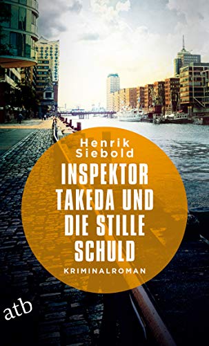 Takeda und die stille Schuld von Henrik Siebold