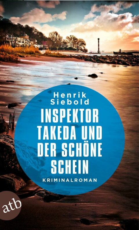 Inspektor Takeda und der schöne Schein von Henrik Siebold