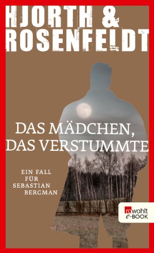 Das Mädchen, das verstummte von Michael Hjorth und Hans Rosenfeldt