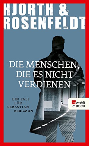 Die Menschen, die es nicht verdienen von Hjorth und Rosenfeldt